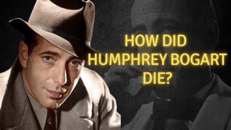 how did humphrey bogart die.